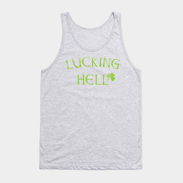 St Patricks Day Lucking Hell Tank Top by Xeire